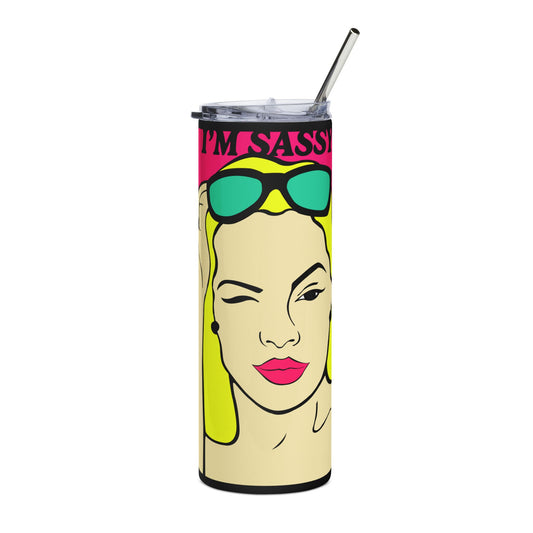 I'm Sassy  Tumbler 20oz with Straw